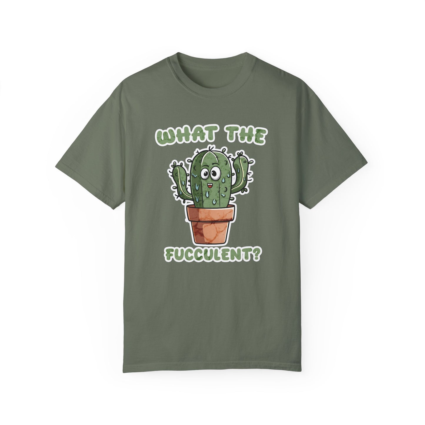 What the Fucculent Unisex Garment-Dyed 100% Cotton T-shirt