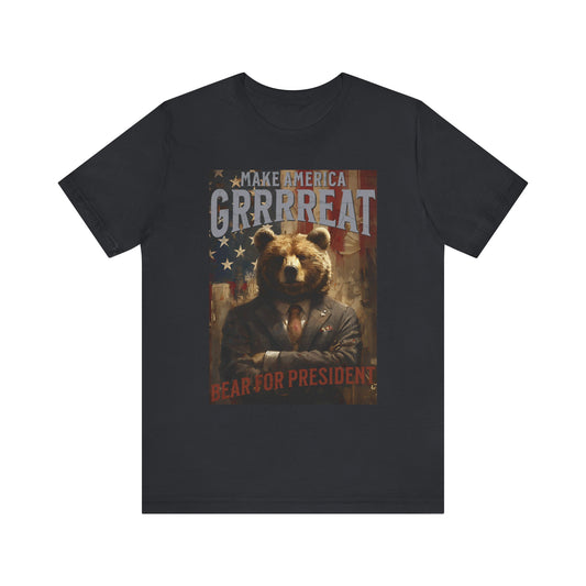 Bear for President Unisex Jersey Short Sleeve Tee Express Delivery available