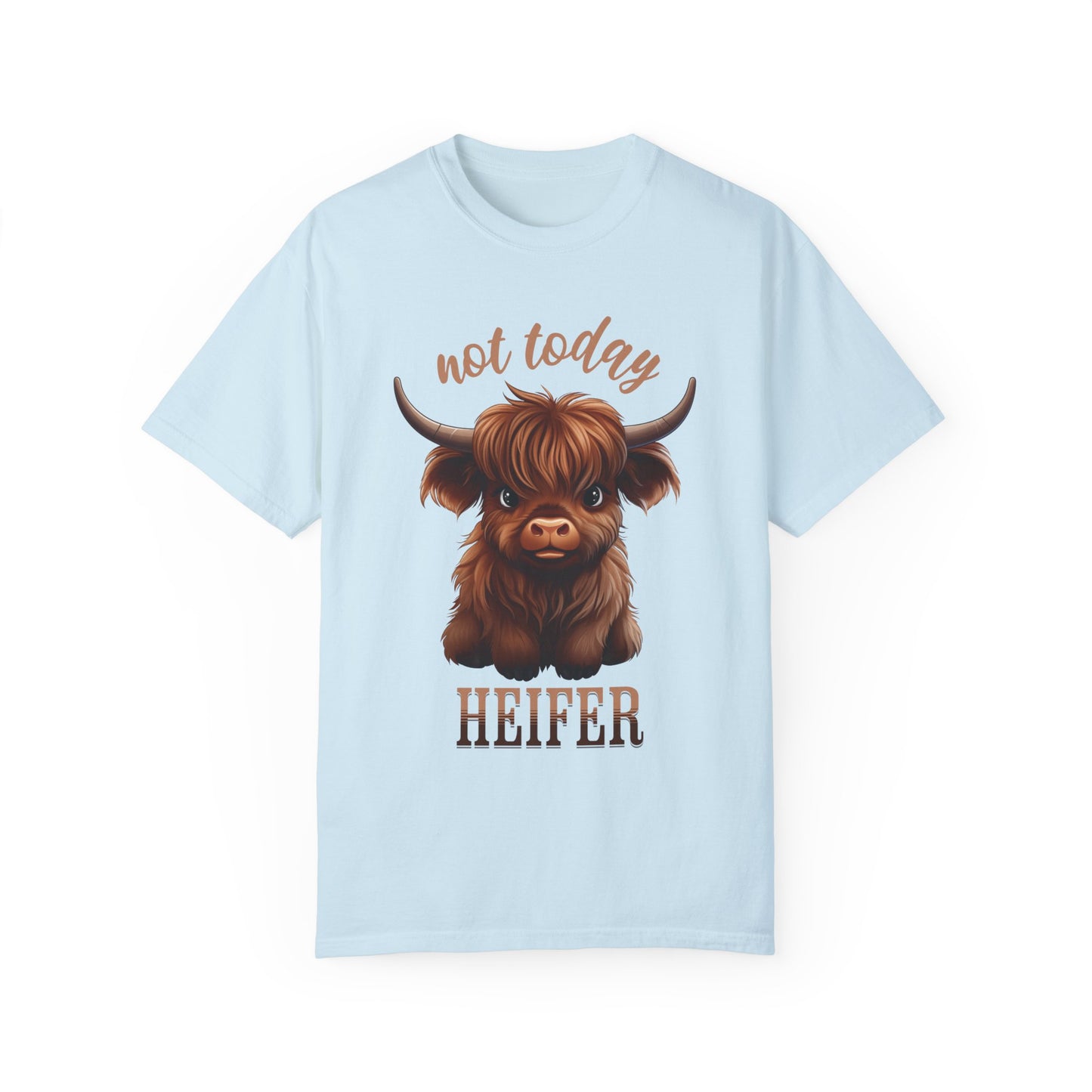 Not Today Heifer Unisex Garment-Dyed 100% Cotton T-shirt