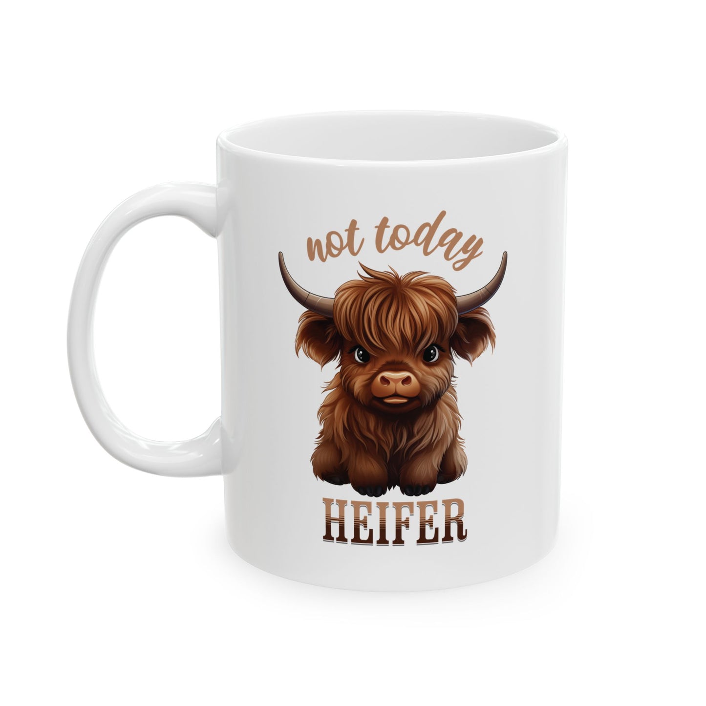 Not Today Heifer Ceramic Mug, (11oz, 15oz)