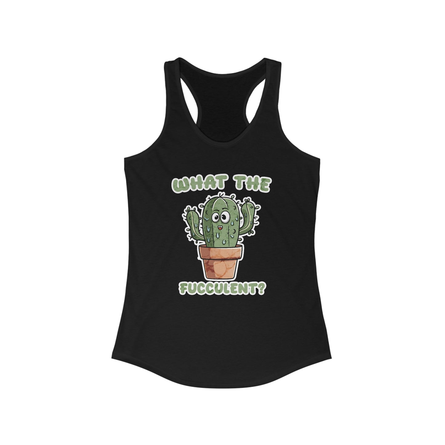 What the Fucculent Women's Ideal Racerback Tank