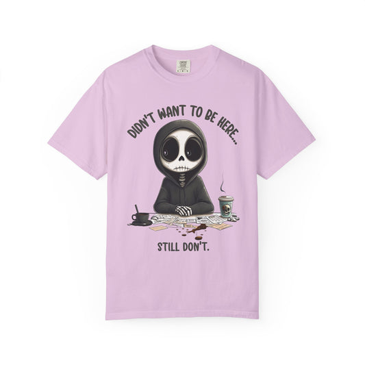 Didn't Want To Be Here Unisex T-shirt