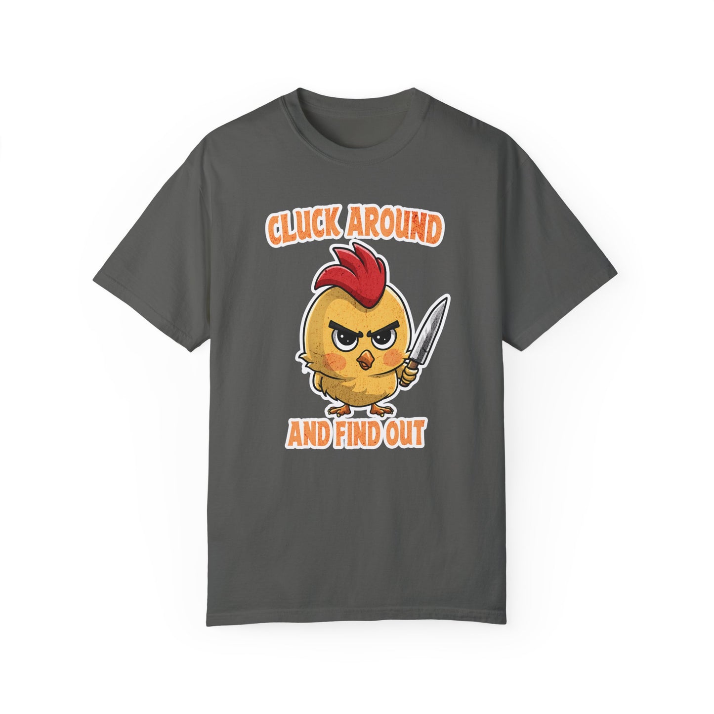 Cluck Around & Find Out Unisex Garment-Dyed 100% Cotton T-shirt