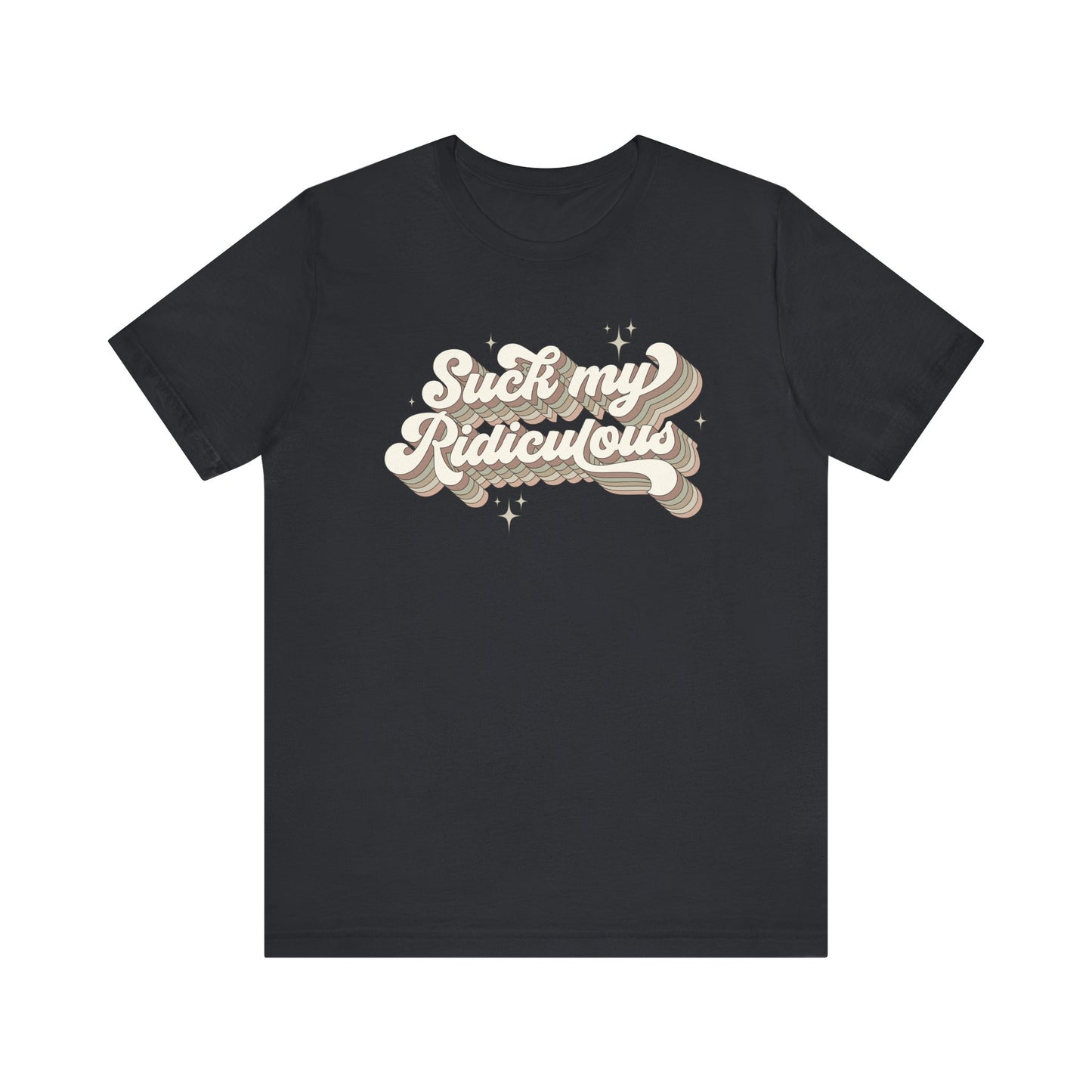 Suck My Ridiculous Earthy Unisex Jersey Short Sleeve Tee Express Delivery available