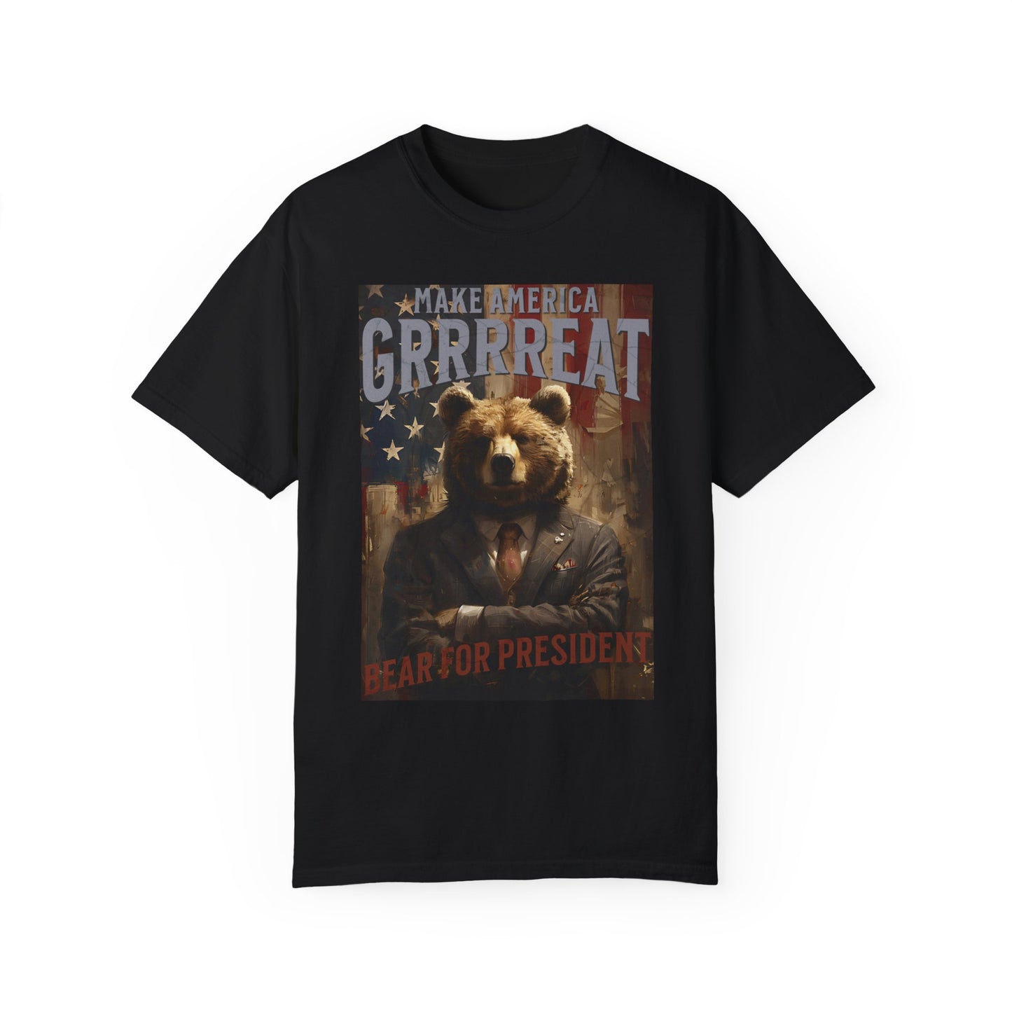 Bear for President Unisex Garment-Dyed 100% Cotton T-shirt