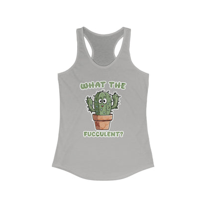 What the Fucculent Women's Ideal Racerback Tank