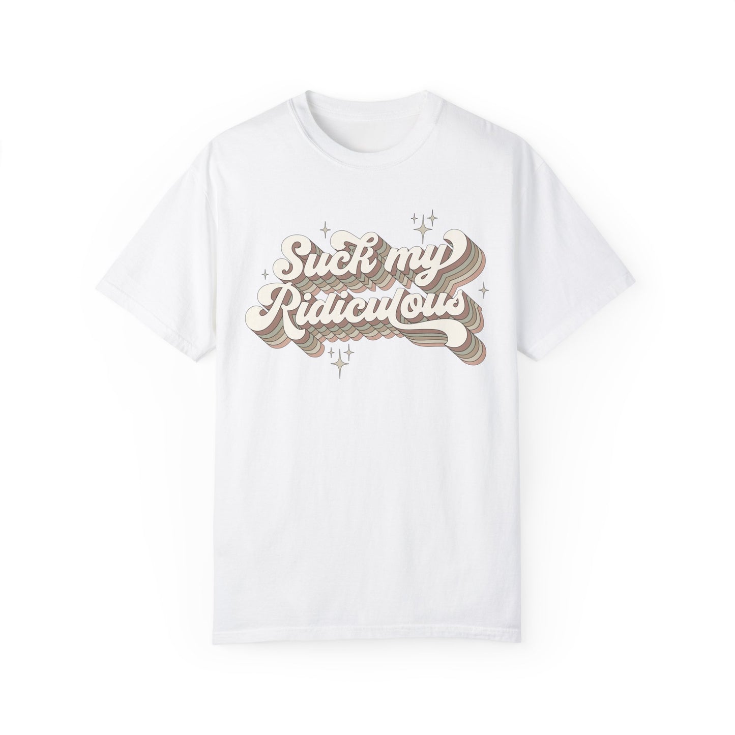 Suck My Ridiculous Earthy Unisex Garment-Dyed 100% Cotton T-shirt