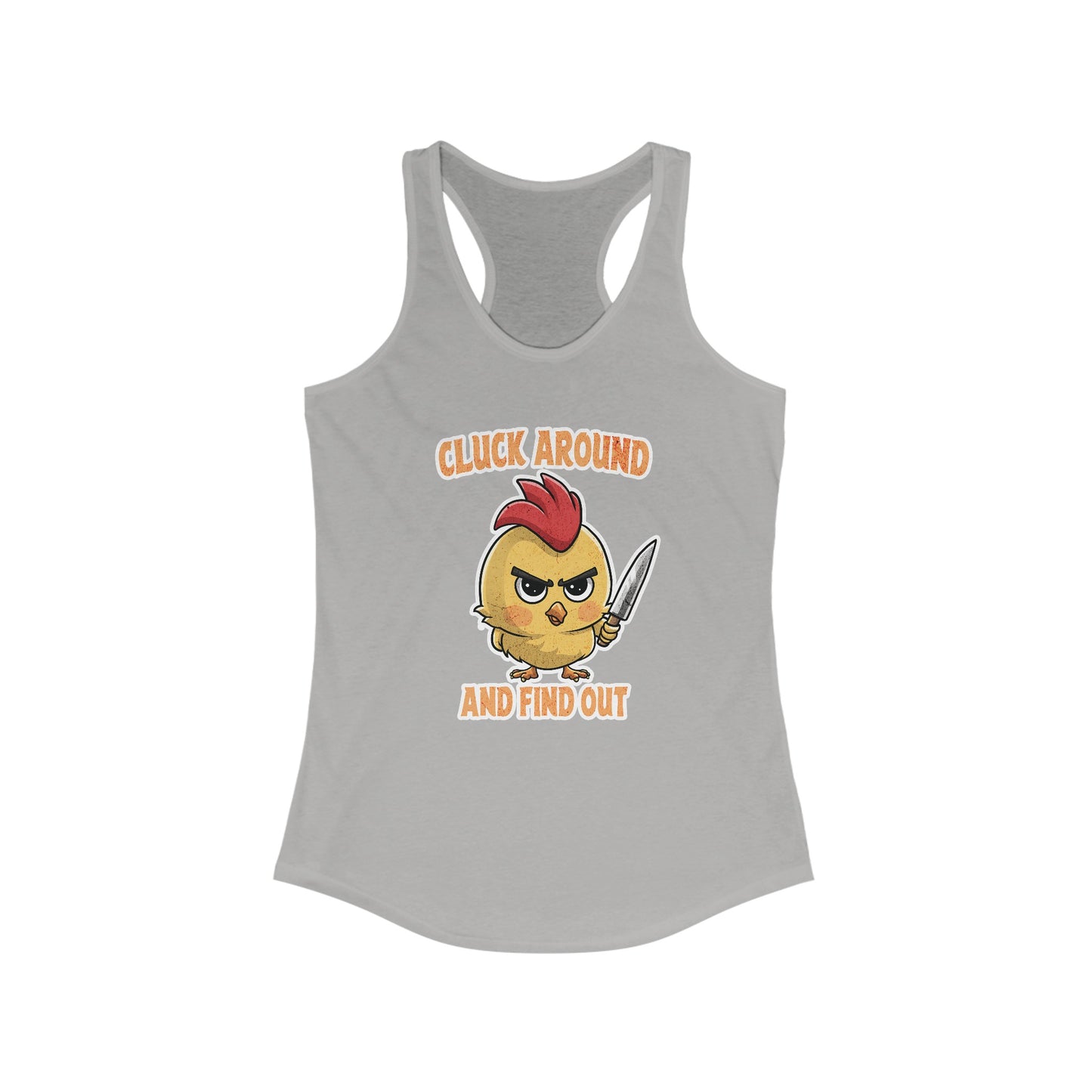 Cluck Around and Find Out Women's Ideal Racerback Tank