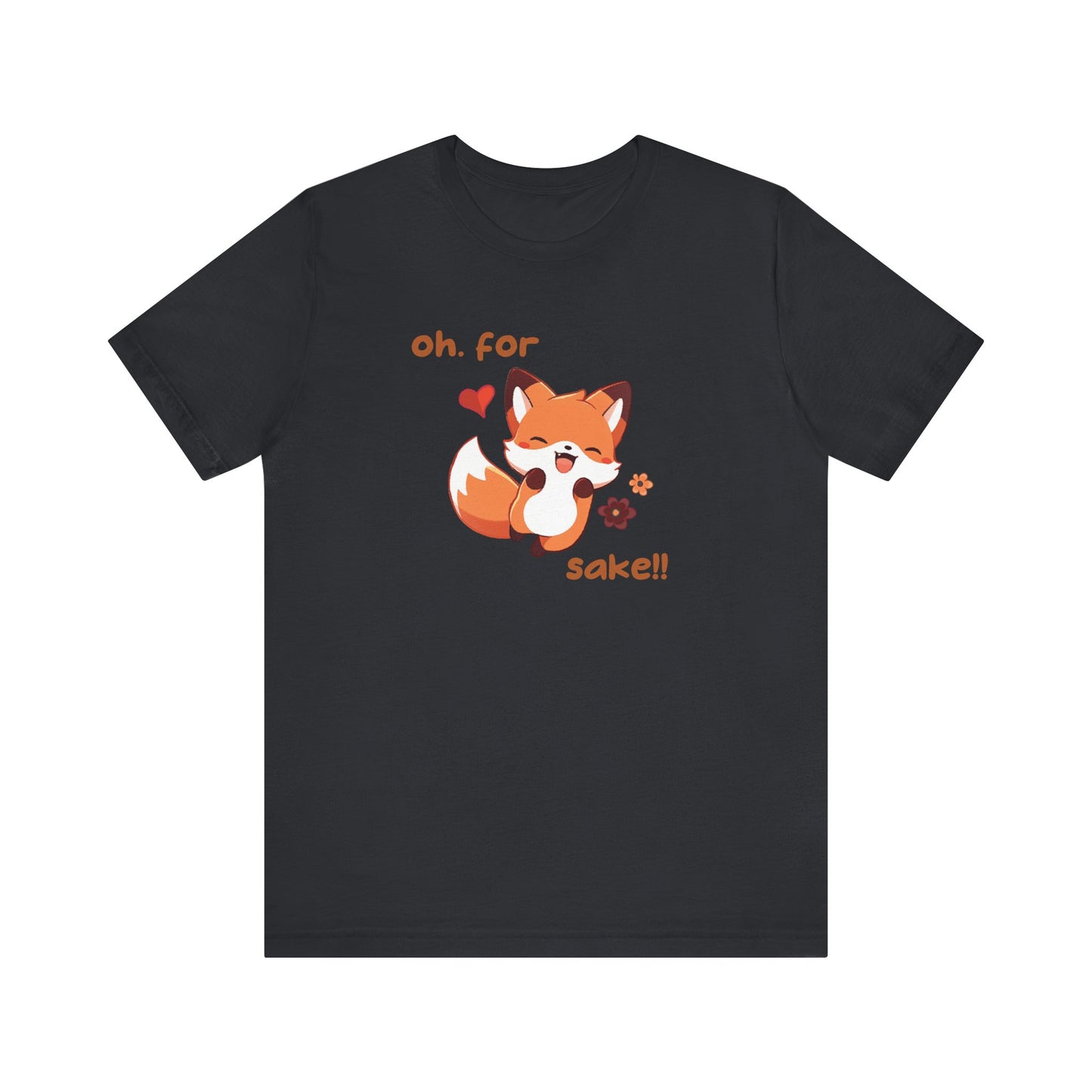 Oh For Fox Sake! Unisex Jersey Short Sleeve Tee