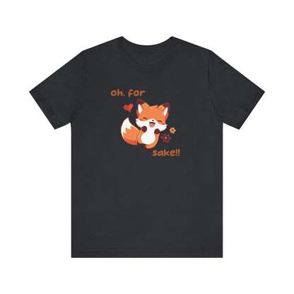 Oh For Fox Sake! Unisex Jersey Short Sleeve Tee