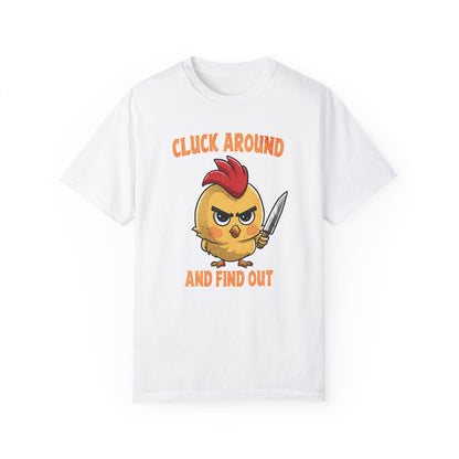 Cluck Around & Find Out Unisex Garment-Dyed 100% Cotton T-shirt