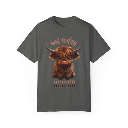 Not Today Heifer Unisex Garment-Dyed 100% Cotton T-shirt