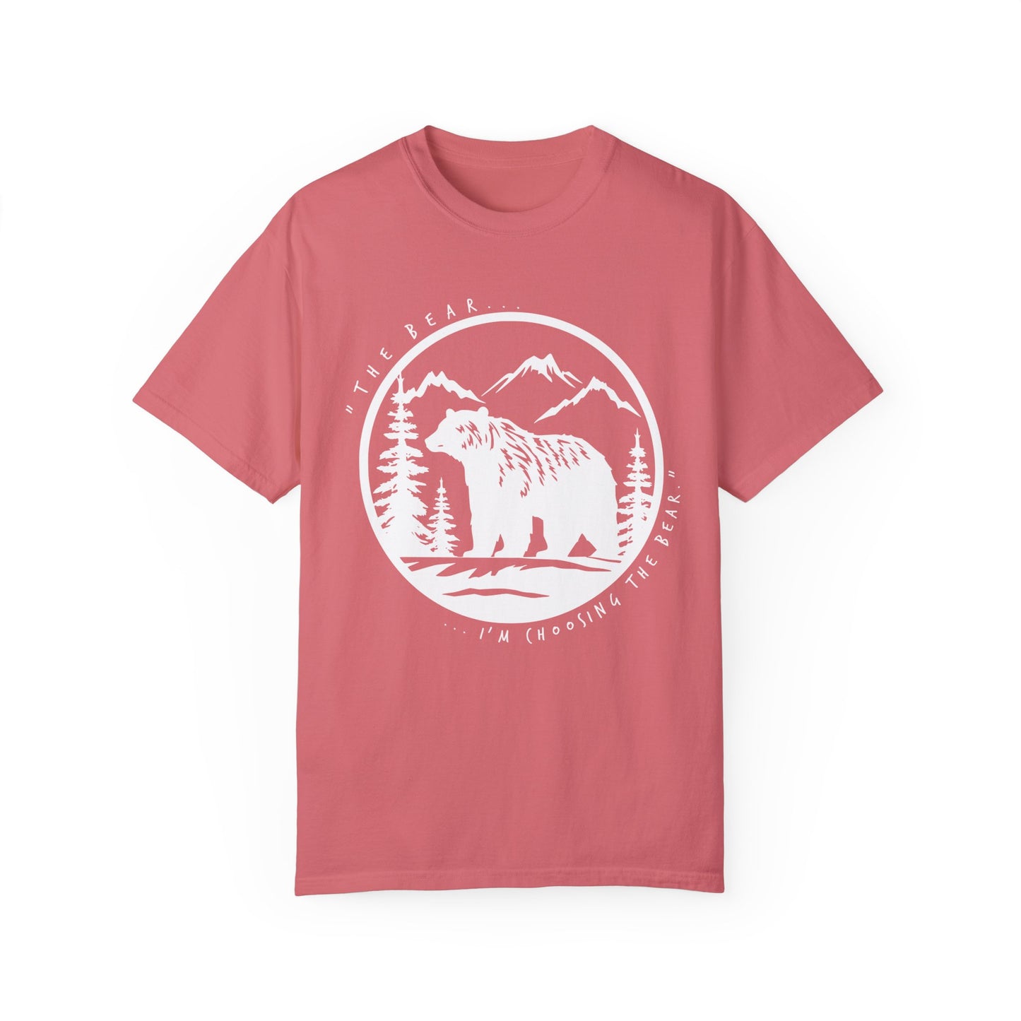 I Choose The Bear Unisex Garment-Dyed 100% Cotton T-shirt