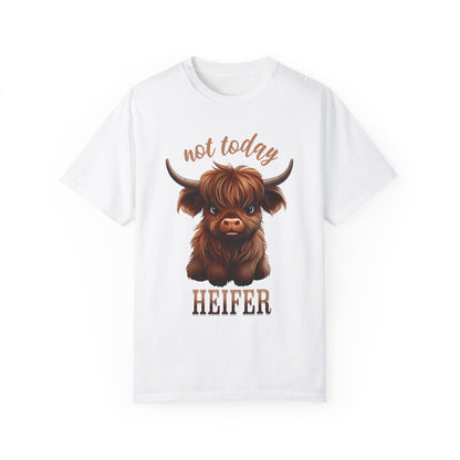 Not Today Heifer Unisex Garment-Dyed 100% Cotton T-shirt