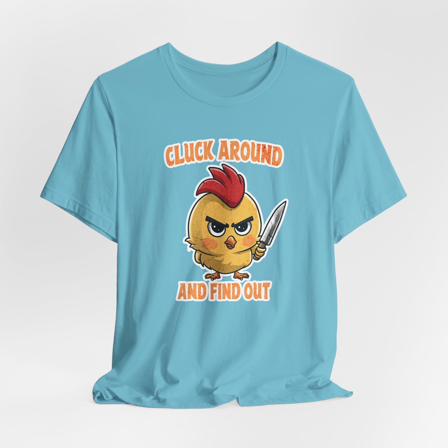 Cluck Around And Find Out Unisex Jersey Short Sleeve Tee