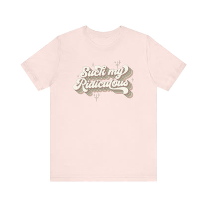 Suck My Ridiculous Earthy Unisex Jersey Short Sleeve Tee Express Delivery available