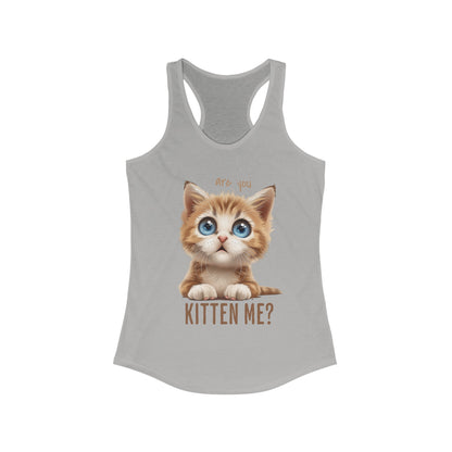 Are You Kitten Me? Women's Ideal Racerback Tank