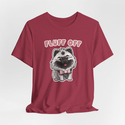 Fluff Off Unisex Jersey Short Sleeve Tee