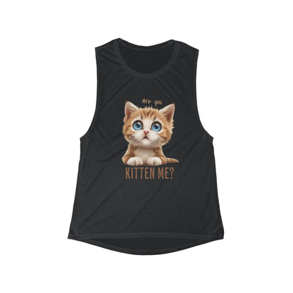 Are You Kitten Me? Flowy Scoop Muscle Tank