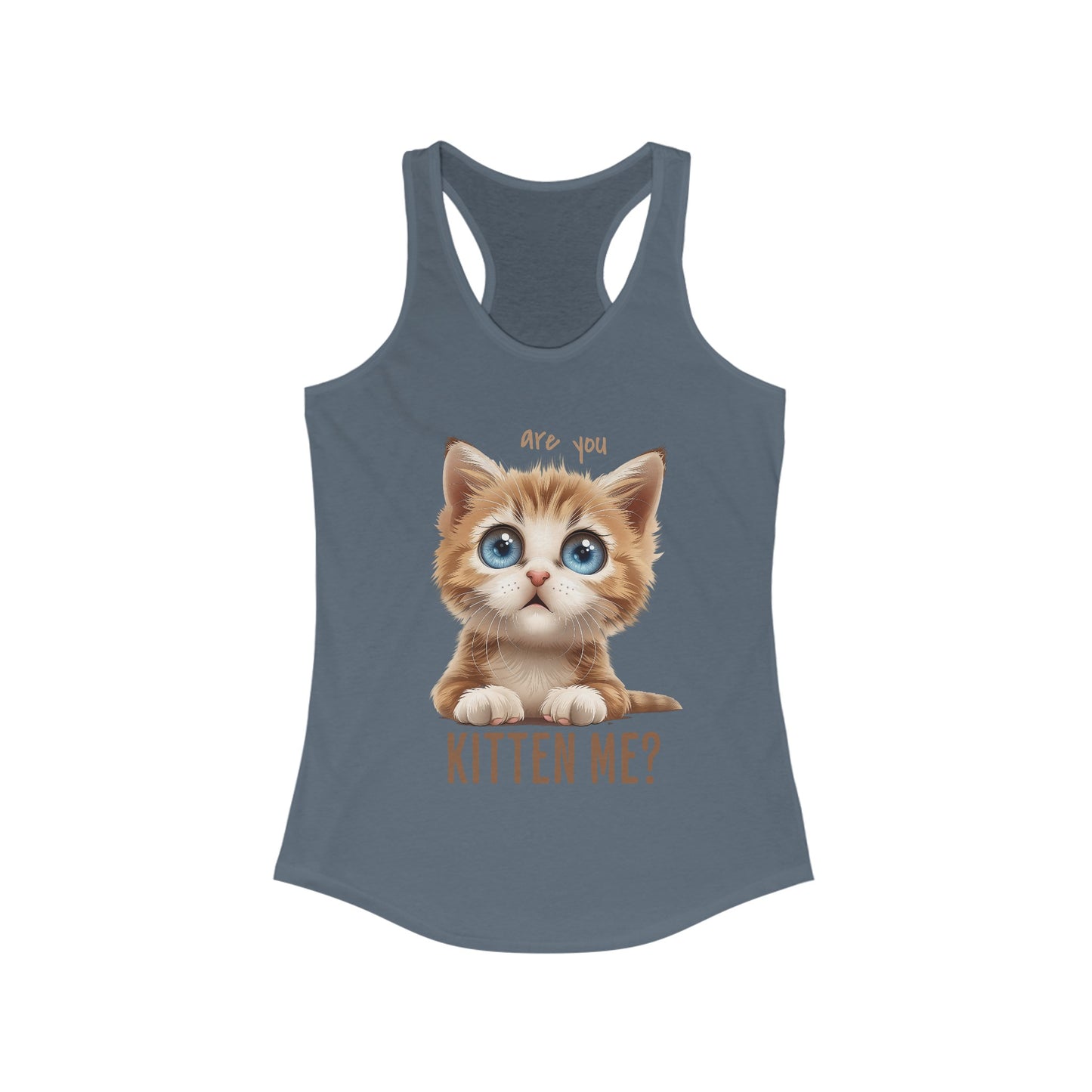 Are You Kitten Me? Women's Ideal Racerback Tank