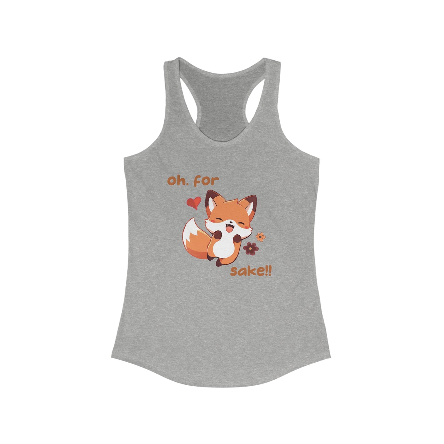 Oh For Fox Sake Women's Ideal Racerback Tank