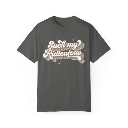 Suck My Ridiculous Earthy Unisex Garment-Dyed 100% Cotton T-shirt