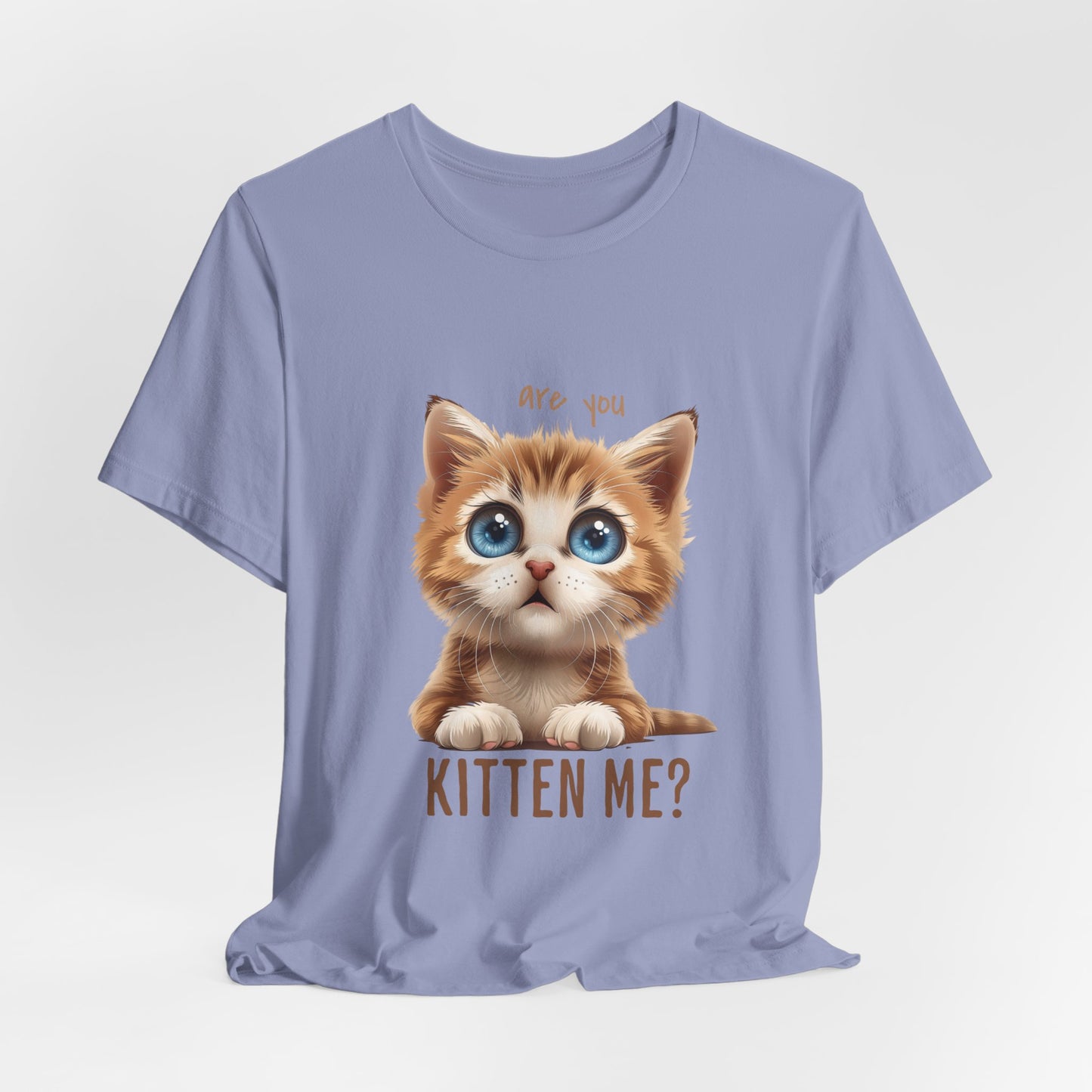 Are You Kitten Me? Unisex Jersey Short Sleeve Tee Express Delivery available