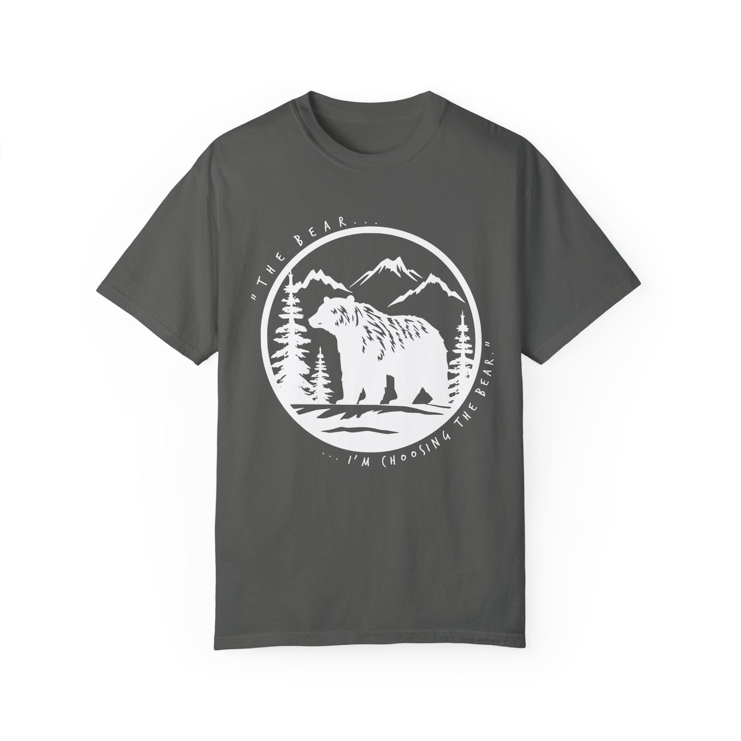 I Choose The Bear Unisex Garment-Dyed 100% Cotton T-shirt