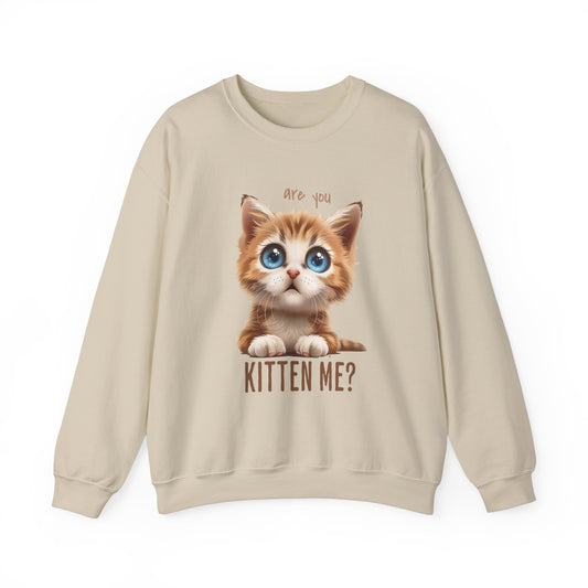 Are You Kitten Me? Unisex Heavy Blend™ Crewneck Sweatshirt