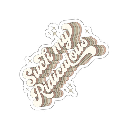 Suck My Ridiculous Earthy Die-Cut Stickers