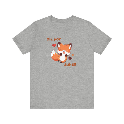 Oh For Fox Sake! Unisex Jersey Short Sleeve Tee