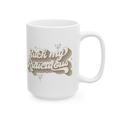 Suck My Ridiculous Earthy Ceramic Mug, (11oz, 15oz)