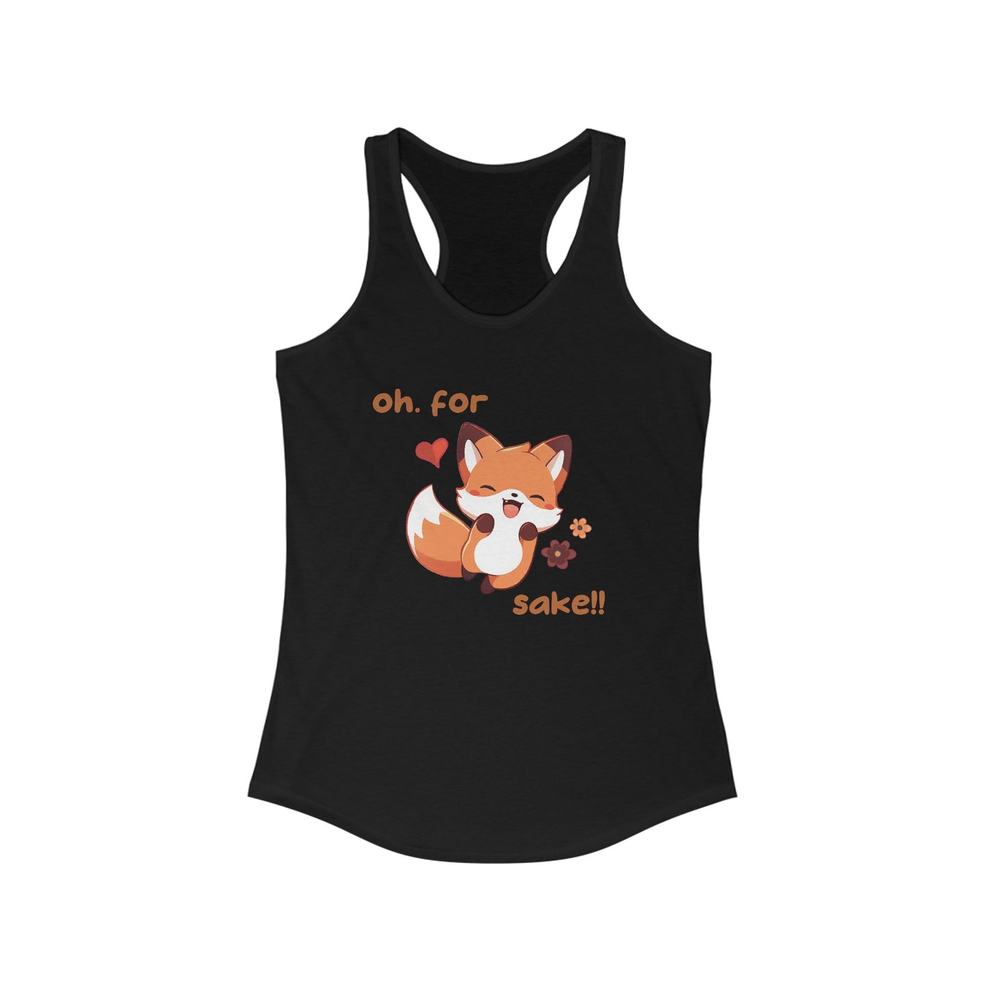 Oh For Fox Sake Women's Ideal Racerback Tank