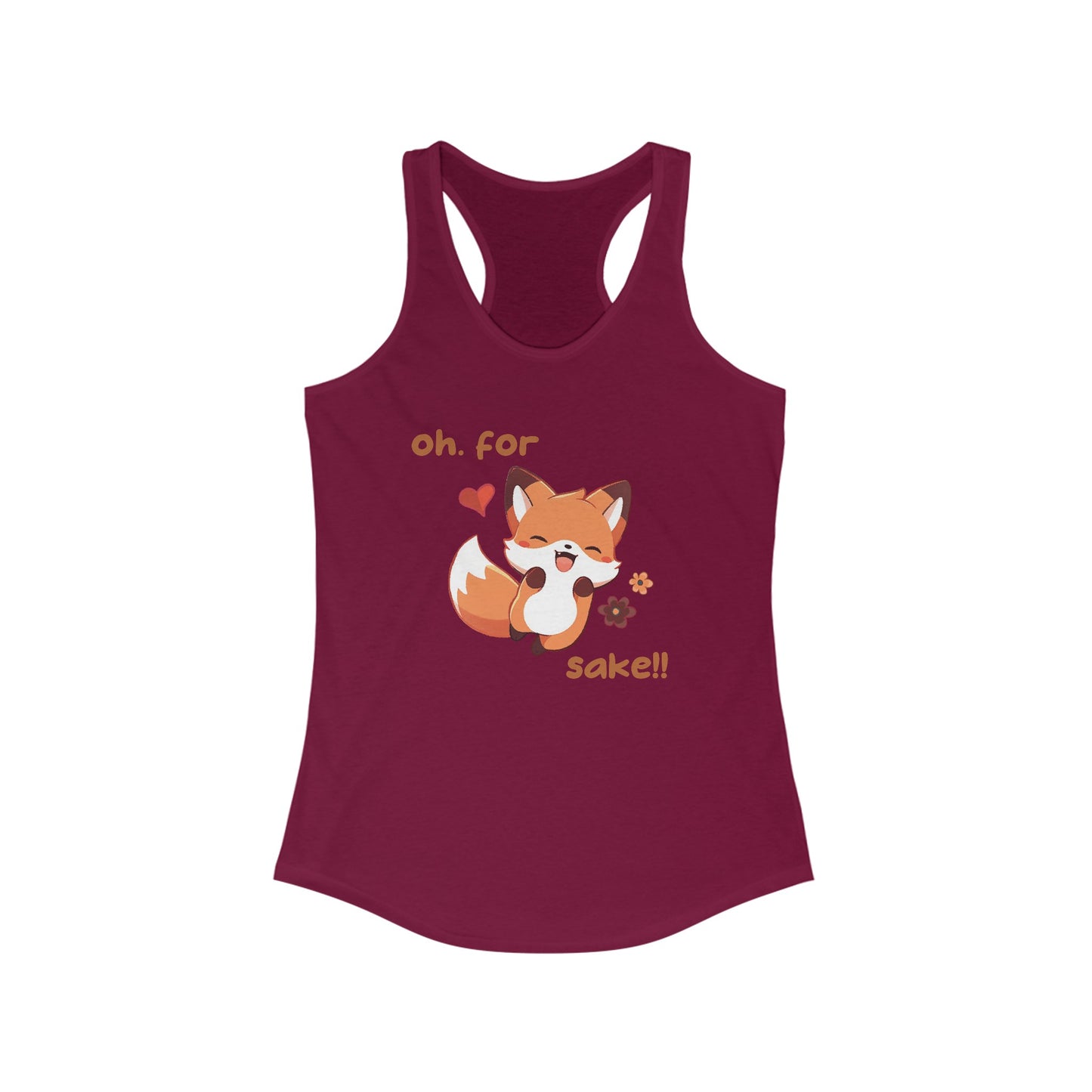 Oh For Fox Sake Women's Ideal Racerback Tank