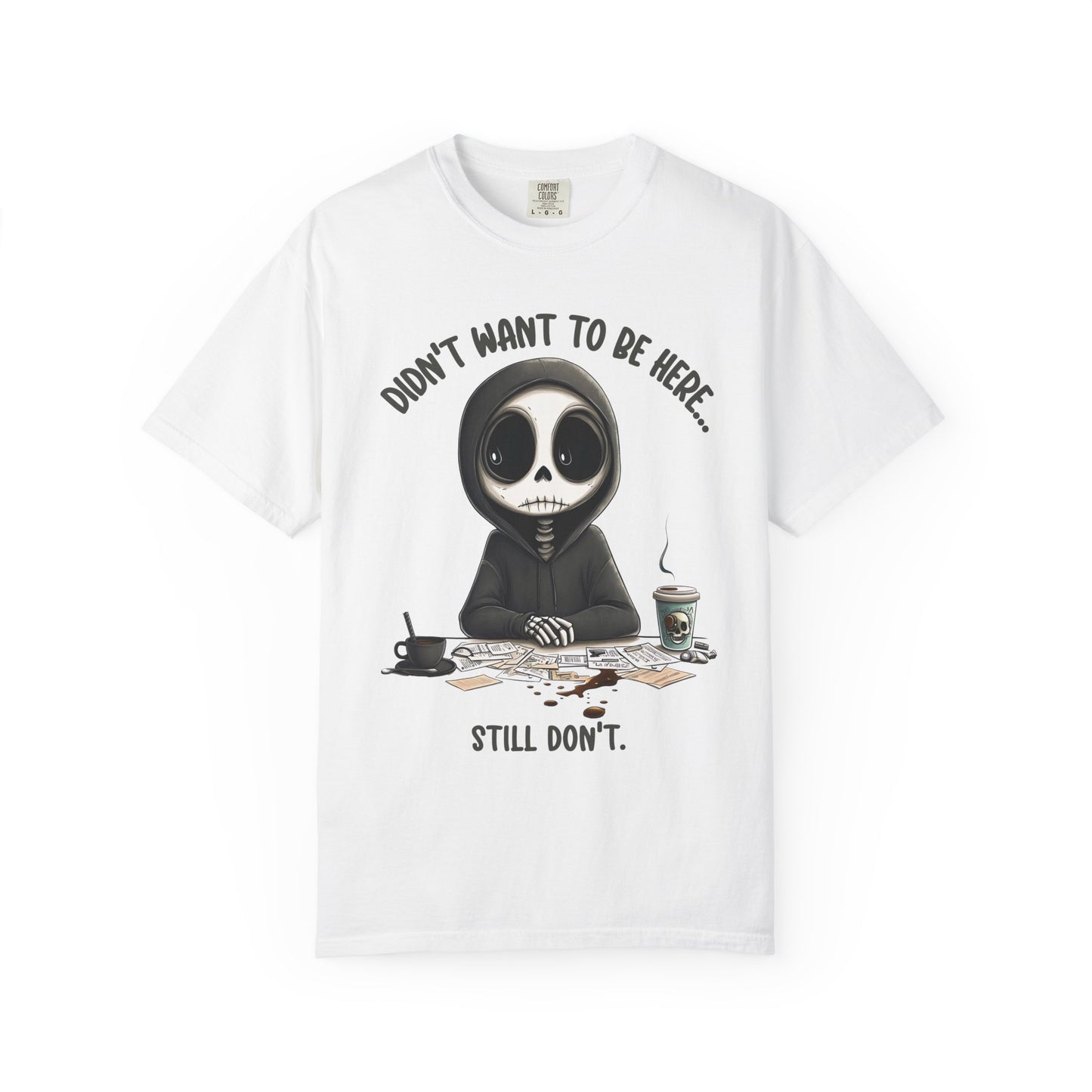 Didn't Want To Be Here Unisex T-shirt