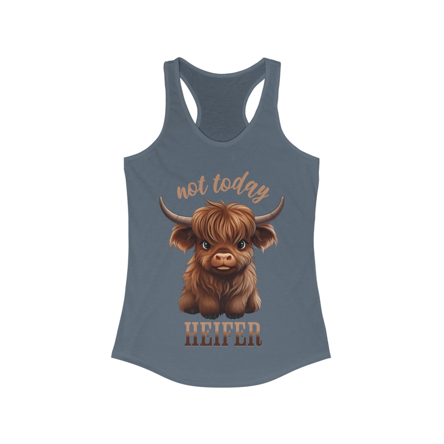 Not Today Heifer Women's Ideal Racerback Tank