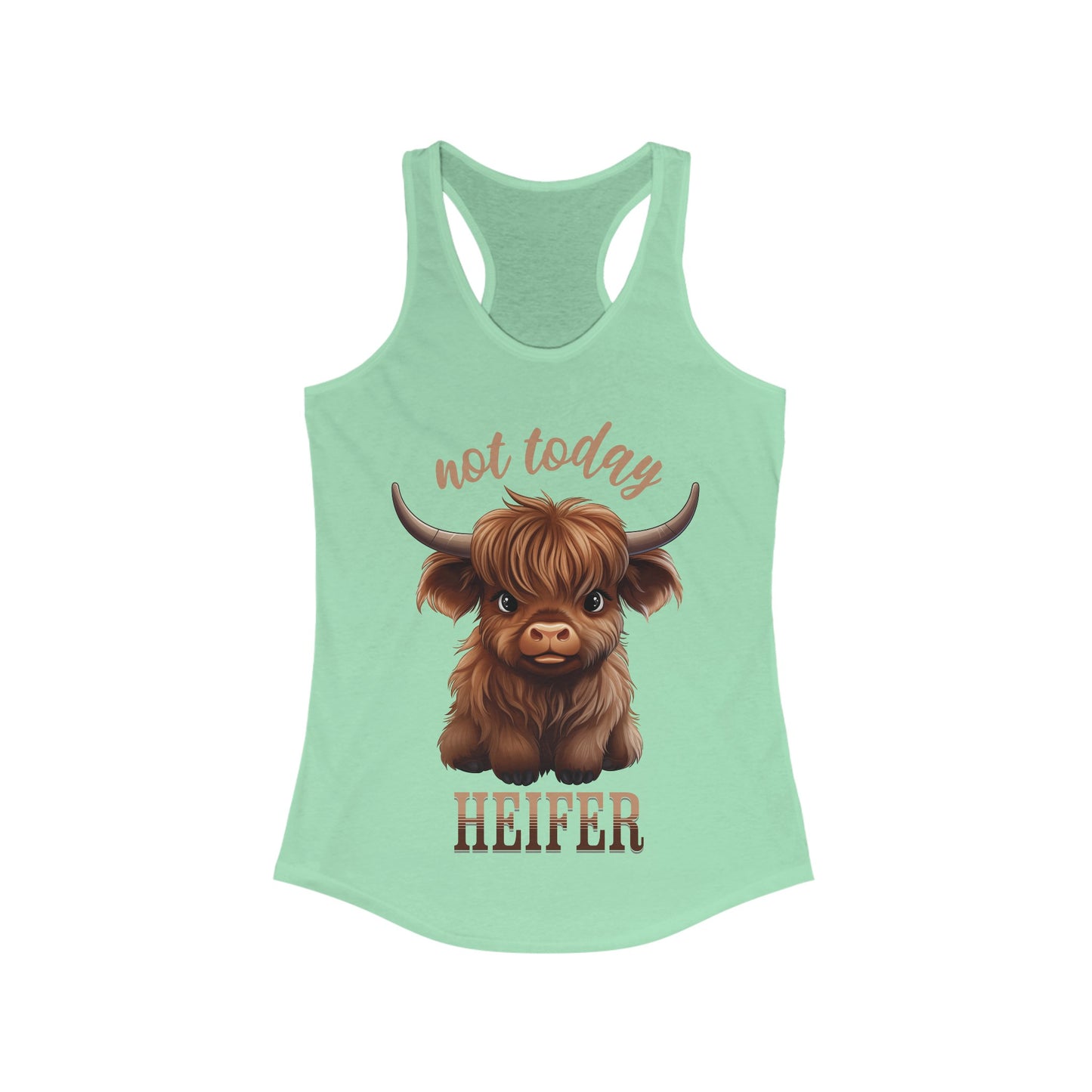 Not Today Heifer Women's Ideal Racerback Tank