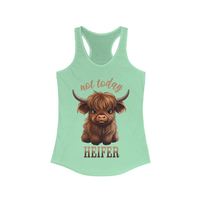 Not Today Heifer Women's Ideal Racerback Tank