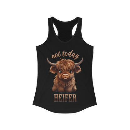 Not Today Heifer Women's Ideal Racerback Tank