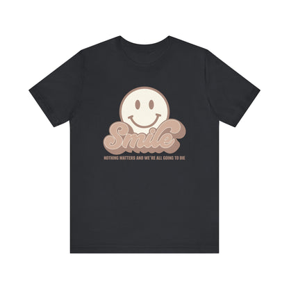 Smile Earthy Unisex Jersey Short Sleeve Tee Express Delivery available