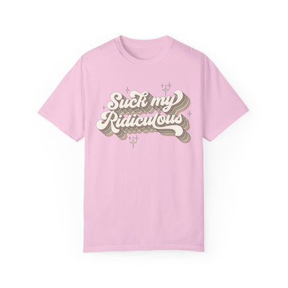 Suck My Ridiculous Earthy Unisex Garment-Dyed 100% Cotton T-shirt