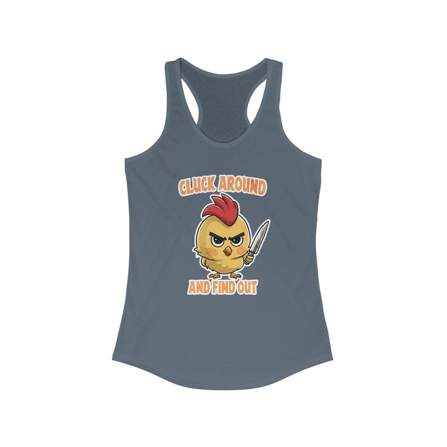 Cluck Around and Find Out Women's Ideal Racerback Tank