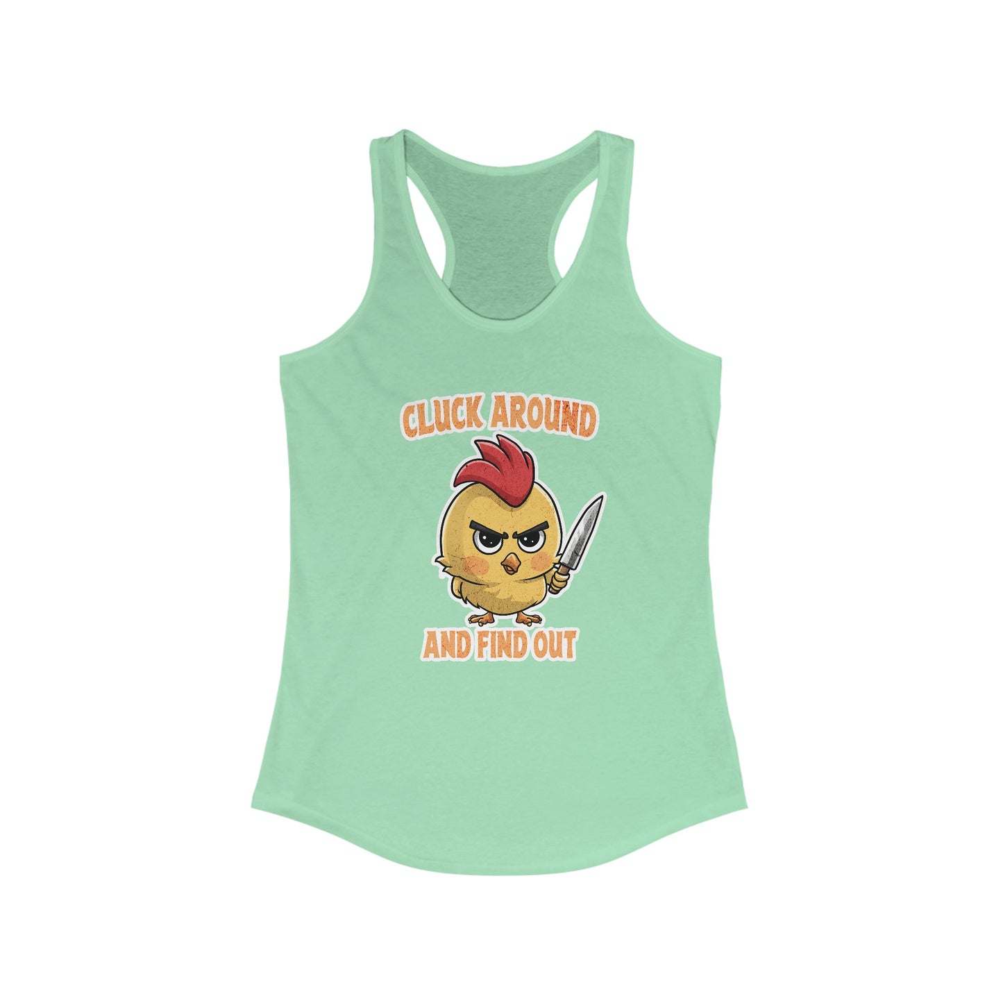 Cluck Around and Find Out Women's Ideal Racerback Tank