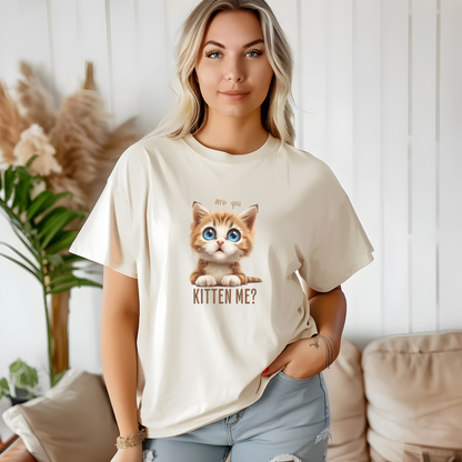 Are You Kitten Me? Unisex Garment-Dyed 100% Cotton T-shirt